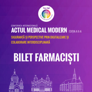 Bilet Farmaciști Conferința Actul Medical Modern 2026