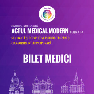 Bilet Medici Conferința Actul Medical Modern 2026