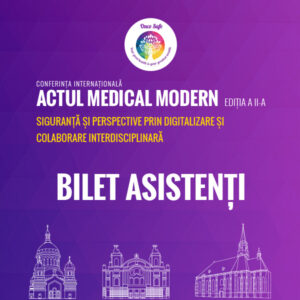 Bilet Asistenți Conferința Actul Medical Modern 2026